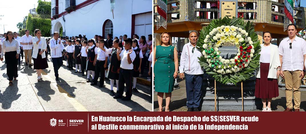 BOLETÍN || En Huatusco la Encargada de Despacho de SS|SESVER acude al Desfile conmemorativo al inicio de la Independencia