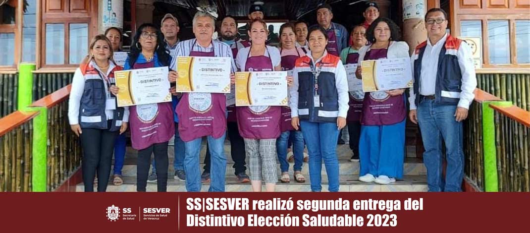 BOLETÍN || SS|SESVER realizó segunda entrega del Distintivo Elección Saludable 2023